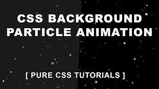 Pure CSS Background Particle Animation - Without JS - Pure CSS Tutorials