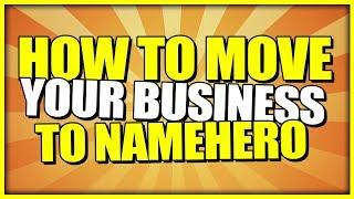 How To Move Your Business To NameHero