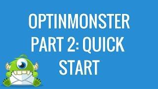 OptinMonster Tutorial Part 2: Quick Start Install & Setup