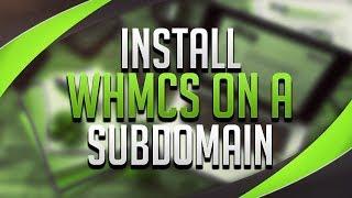 How To Install WHMCS On A Subdomain