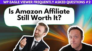 How Many Words Should an Affiliate Article Have? Is Amazon Affiliate Still Worth it? - Viewer FAQ #2