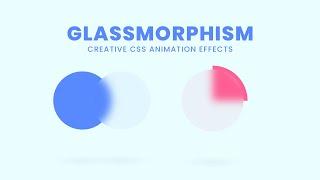 Glassmorphism | Creative CSS Animation Effects