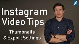 Instagram Video Thumbnails and Export Settings [IG Video Tutorial] - posts, story, IGTV