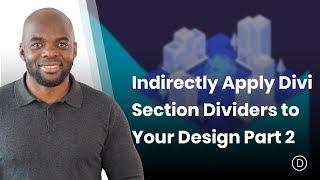 How to Indirectly Apply Section Dividers to Your Design Part 2