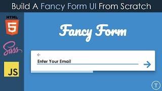 Fancy Form UI From Scratch -  HTML, CSS3, JS & Sass