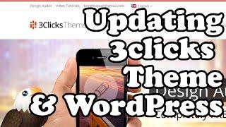 Updating 3Clicks Theme (and WordPress, Important!)