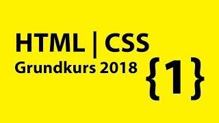 HTML 5 | CSS Tutorial  2018 - Grundkurs Teil 1: Einstieg (Deutsch)