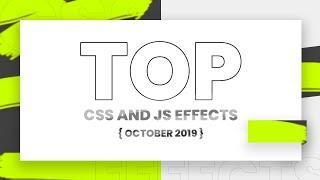 Top CSS and Javascript/jQuery Effects | October 2019