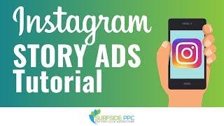 Instagram Story Ads Tutorial - Step-By-Step Instagram Stories Advertising Campaign