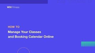 How to Manage Your Classes and Booking Calendar Online | Wix.com