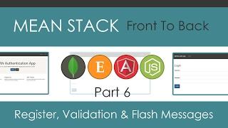 MEAN Stack Front To Back [Part 6] - Register Component, Validation & Flash Messages