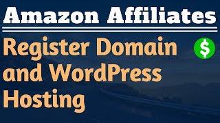 Register Domain Name and Set-Up WordPress Hosting - Lesson #4 - Amazon Affiliate Marketing Training