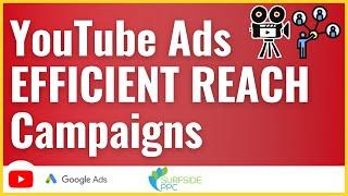 YouTube Advertising Efficient Reach Campaigns 2022 Tutorial