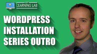 WordPress Installation Series Conclusion & Next Steps | WP Learning Lab