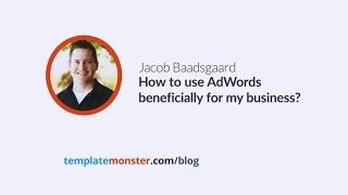 Jacob Baadsgaard — How to use AdWords beneficially for my business