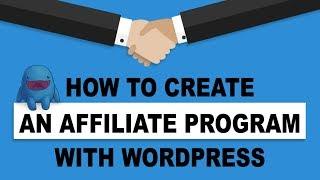 How To Create an Affiliate Program With Wordpress - AffiliateWP Tutorial