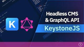 Headless CMS & GraphQL API with KeystoneJS