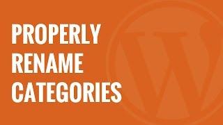 How to Properly Rename Categories in WordPress