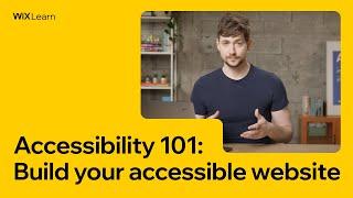 Accessibility 101: Build your accessible website | Full Course | Wix Learn