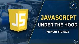 JavaScript Under The Hood [4] - Memory Storage