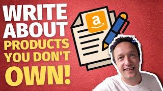 Write a PRODUCT REVIEW article when you DON'T OWN THE PRODUCTS [Amazon Affiliate Guide]