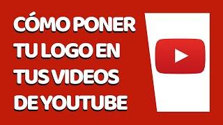 Cómo Poner tu Logo en tus Videos de YouTube 2020 (Octubre 2020)