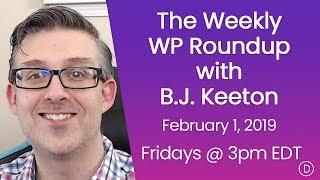 The Weekly WP Roundup with B.J. Keeton (February 1, 2019)
