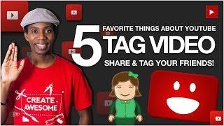 5 Favorite Things About YouTube | YouTube #TAG Video