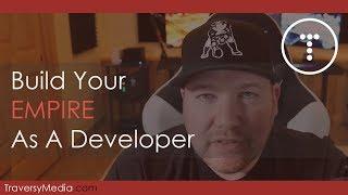 Start Building Your Empire As A Developer