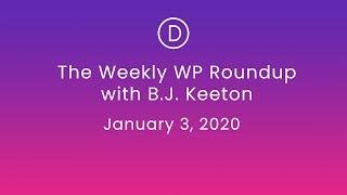 The Weekly WP Roundup with B.J. Keeton (January 3, 2020)