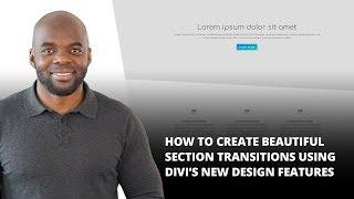How to Create Beautiful Section Transitions Using Divi’s New Design Features