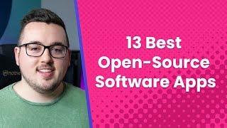 13 Best Open-Source Software Apps for Web Professionals