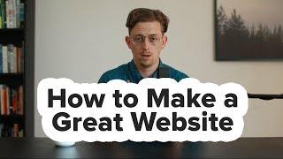 How to Make a Great Website | What No One Tells You