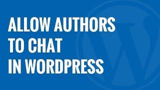 How to Allow Authors to Chat in WordPress