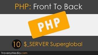 PHP Front To Back [Part 10] - $_SERVER Superglobal