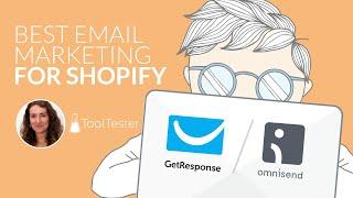 Shopify Email Marketing vs Omnisend and GetResponse