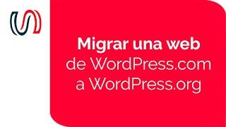 Migrar un blog de WordPress.com a WordPress.org | WordPress para Novatos