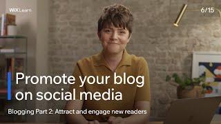 Lesson 6: Promote your blog on social media | Attract and engage new readers