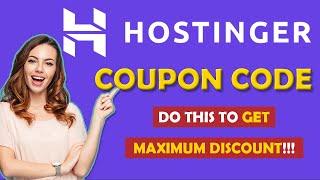 HOSTINGER Promo Code: How to get MAXIMUM Discount????