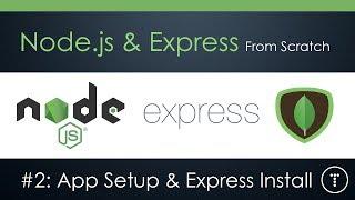 Node.js & Express From Scratch [Part 2] - App Setup & Express Install