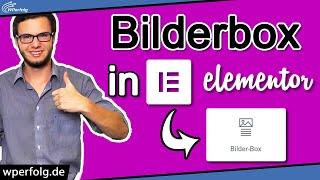 Elementor Bilderbox Widget Tutorial (2022): Schnell & einfach erklärt | Anleitung Deutsch WordPress