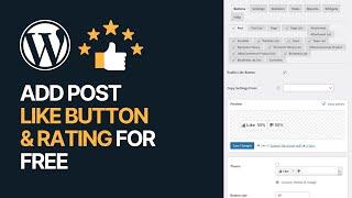 How to Add Post Like Button & Rating to WordPress For Free? ️