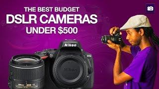 How to Buy a DSLR Camera Under $500 | Buying Guide
