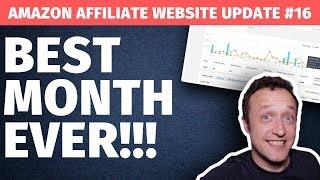 THE BEST MONTH YET!!  - Affiliate Marketing Website Update #16