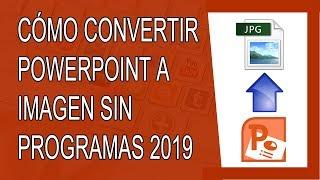 Cómo Convertir PowerPoint a Imagen 2019 Sin Programas