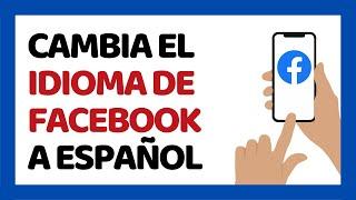 Cómo Cambiar el Idioma de Facebook de Inglés a Español