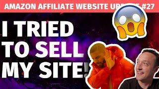 I tried to sell my AFFILIATE WEBSITE (it didn't go to plan) [Affiliate Marketing Website Update 27]