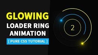 Glowing Loader Ring Animation 2 - Pure CSS Animation Effects