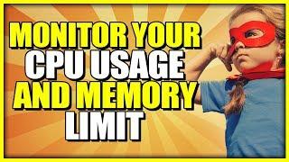 How To Monitor Your CPU Usage And Memory Limits