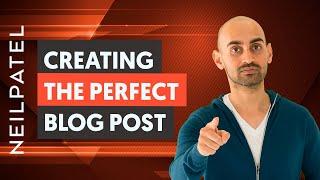 How To Create The Perfect Blog Post